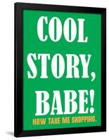 Cool Story Babe 8-null-Framed Poster