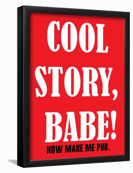 Cool Story Babe 9-null-Framed Poster