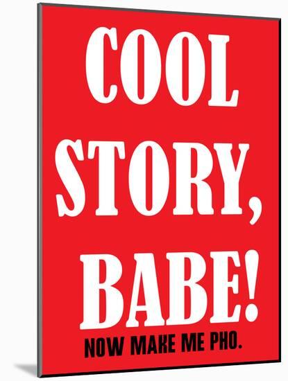 Cool Story Babe 9-null-Mounted Poster