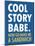 Cool Story Babe Now Make Me a Sandwich Humor Poster-null-Mounted Poster