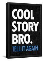 Cool Story Bro Tell It Again-null-Framed Poster