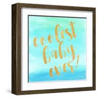 Coolest Baby Ever!-Evangeline Taylor-Framed Art Print