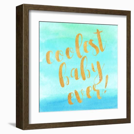 Coolest Baby Ever!-Evangeline Taylor-Framed Art Print