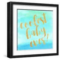 Coolest Baby Ever!-Evangeline Taylor-Framed Art Print