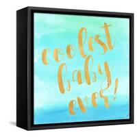 Coolest Baby Ever!-Evangeline Taylor-Framed Stretched Canvas