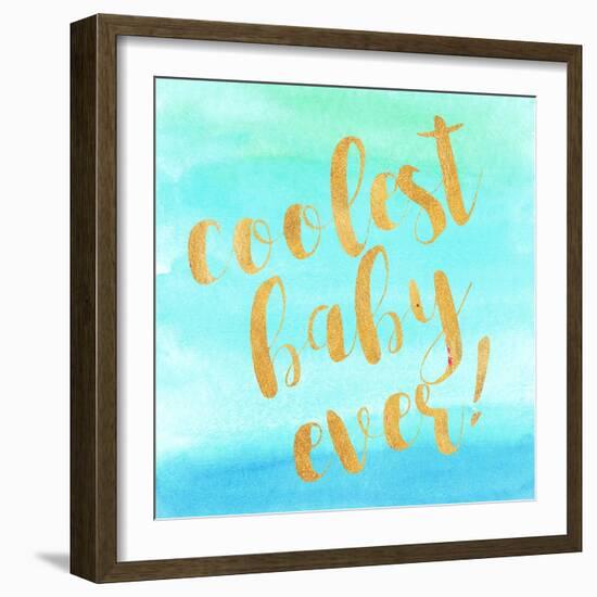 Coolest Baby Ever!-Evangeline Taylor-Framed Art Print