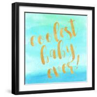 Coolest Baby Ever!-Evangeline Taylor-Framed Art Print