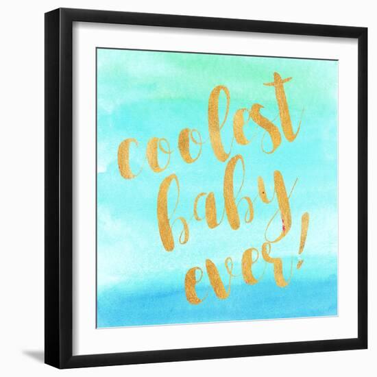 Coolest Baby Ever!-Evangeline Taylor-Framed Art Print