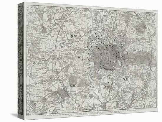 Copy of Map Showing the Toll-Gates and Principal Bars Within Six Miles of Charing-Cross-John Dower-Stretched Canvas