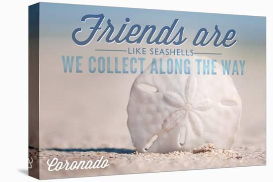 Coronado, California - Friends are Like Seashells - Sand Dollar-Lantern Press-Stretched Canvas