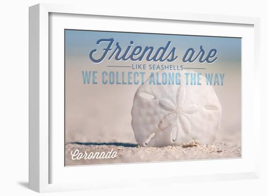 Coronado, California - Friends are Like Seashells - Sand Dollar-Lantern Press-Framed Art Print