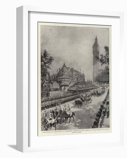 Coronation Day, the Scene in Parliament Square on the Arrival of the Prince of Wales-Frederic De Haenen-Framed Giclee Print