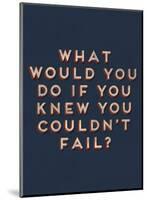 Couldn’t Fail-null-Mounted Giclee Print