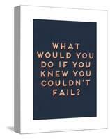 Couldn?t Fail-null-Stretched Canvas