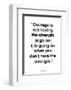 Courage-Design Fabrikken-Framed Art Print