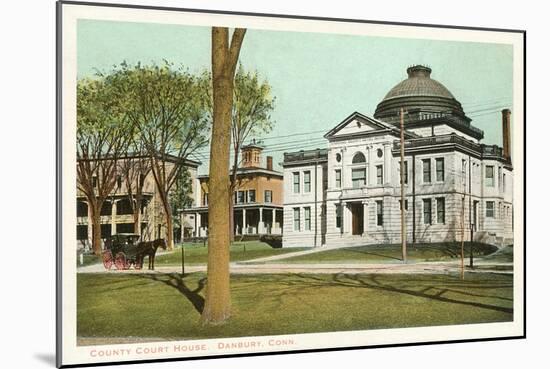 Courthouse, Danbury, Connecticut-null-Mounted Art Print