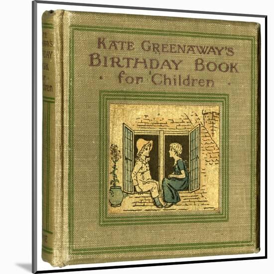 Cover Design, Kate Greenaway's Birthday Book for Children-Kate Greenaway-Mounted Art Print