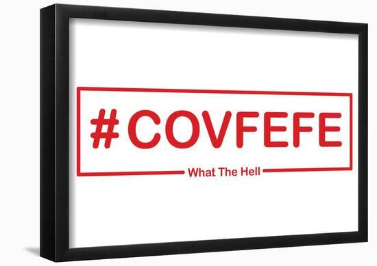 #Covfefe WTH-null-Framed Poster