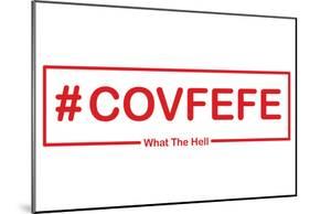 #Covfefe WTH-null-Mounted Poster