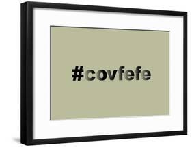 #Covfefe-null-Framed Poster