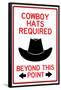 Cowboy Hats Required Past This Point Sign Poster-null-Framed Poster