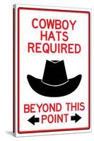 Cowboy Hats Required Past This Point Sign Poster-null-Stretched Canvas