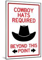 Cowboy Hats Required Past This Point-null-Mounted Poster