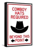 Cowboy Hats Required Past This Point-null-Framed Stretched Canvas