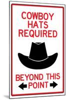 Cowboy Hats Required Past This Point-null-Mounted Poster