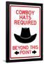 Cowboy Hats Required Past This Point-null-Framed Poster