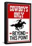 Cowboys Only Beyond This Point Sign Poster-null-Framed Poster