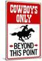 Cowboys Only Beyond This Point Sign Poster-null-Mounted Poster