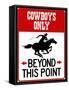 Cowboys Only Beyond This Point Sign Poster-null-Framed Stretched Canvas
