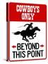 Cowboys Only Beyond This Point Sign Poster-null-Stretched Canvas