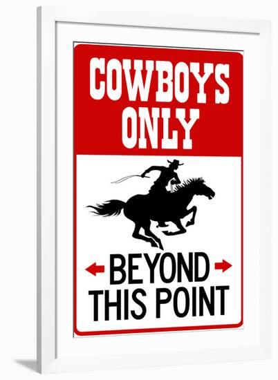 Cowboys Only Beyond This Point Sign-null-Framed Art Print