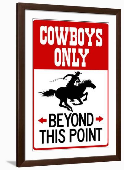 Cowboys Only Beyond This Point Sign-null-Framed Art Print