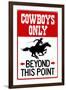 Cowboys Only Beyond This Point Sign-null-Framed Art Print