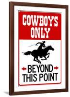 Cowboys Only Beyond This Point Sign-null-Framed Art Print