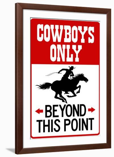 Cowboys Only Beyond This Point Sign-null-Framed Art Print