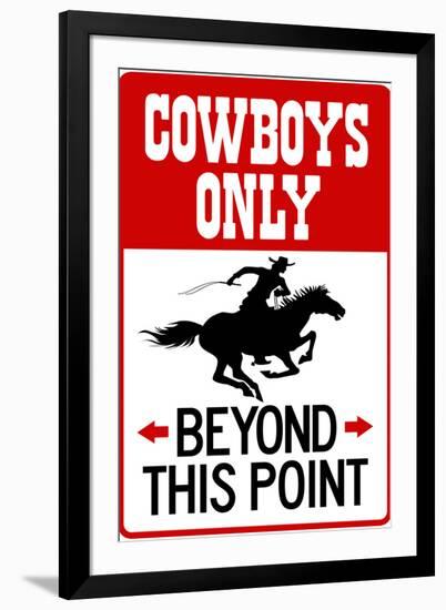 Cowboys Only Beyond This Point Sign-null-Framed Art Print