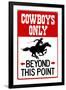 Cowboys Only Beyond This Point Sign-null-Framed Art Print