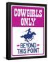 Cowgirls Only Beyond This Point Sign Poster-null-Framed Poster