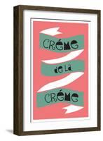 Cr?me De La Cr?me-null-Framed Art Print