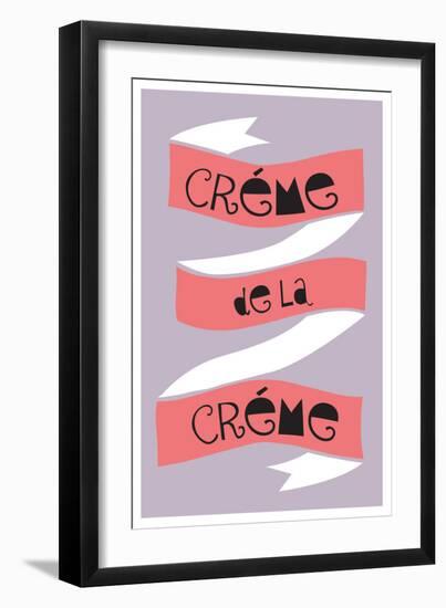 Cr?me De La Cr?me-null-Framed Art Print