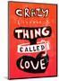 Craxy Little Thing Called Love - Tommy Human Cartoon Print-Tommy Human-Mounted Art Print