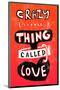 Craxy Little Thing Called Love - Tommy Human Cartoon Print-Tommy Human-Mounted Giclee Print
