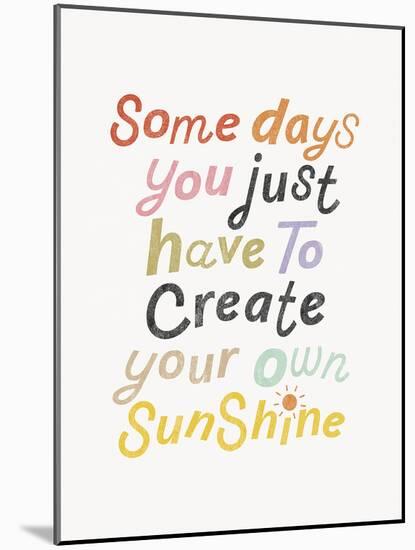 Create Sunshine-Archie Stone-Mounted Giclee Print