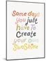 Create Sunshine-Archie Stone-Mounted Giclee Print
