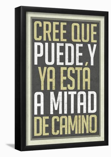 Cree Que Puede Y Ya Esta A Mitad de Camino-null-Framed Poster