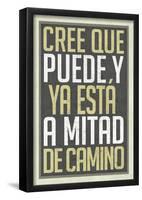 Cree Que Puede Y Ya Esta A Mitad de Camino-null-Framed Poster